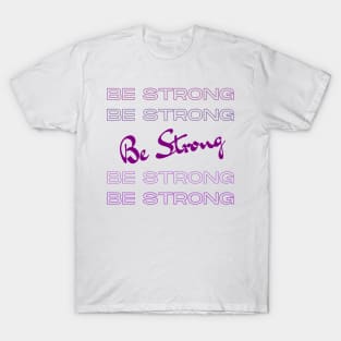 Be Strong T-Shirt